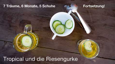 Tropical und die Riesengurke